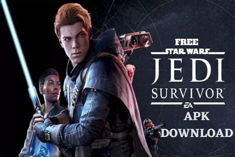 <strong>Download Star Wars Jedi Survivor Apk</strong> at 4shared <strong>free</strong> online storage service. . Free star wars jedi survivor apk download